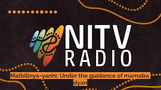 Malbilinyayanhi Under the guidance of mamaba dyan  SBS NITV Radio [upl. by Waylon658]