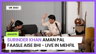 Faasle Aise Bhi Honge  Surinder Khan II Aman Pal II Live in Mehfil in UK Aug 2023 [upl. by Edals]