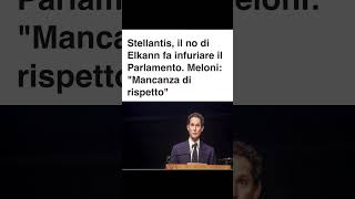 Stellantis il no di Elkann fa infuriare Parlamento Meloni quotMancanza di rispettoquot notizie fiat [upl. by Alfy]