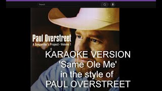 Same Ole Me for Karaoke in the style and key of PAUL OVERSTREET [upl. by Eniamert471]