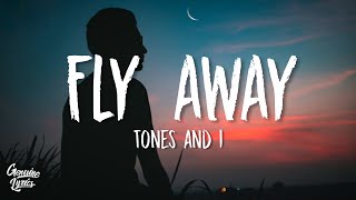 TONES AND I  Fly away Lyrics [upl. by Rodrick]