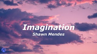 Shawn Mendes  Imagination Lyrics [upl. by Idnar]