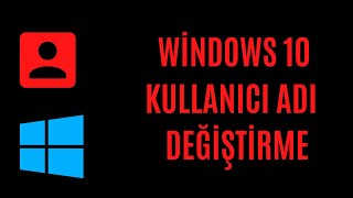 WİNDOWS 10 KULLANICI ADI NASIL DEĞİŞTİRİLİR [upl. by Ulric]