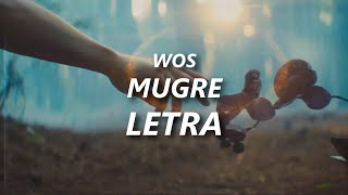 WOS  MUGRE 🔥 LETRA [upl. by Chaker]