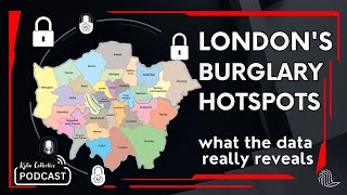 London’s Burglary Hotspots  What the Data Really Reveals【Kylin Podcast】 [upl. by Hassadah525]