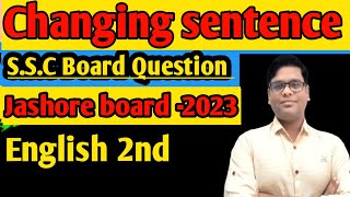 Changing Sentence ।। SSC Board Questions ।। Jashore board 2023 ।। English 2nd ।। practice more [upl. by Sanyu]