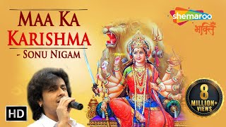 Mata Ke Bhajans by Sonu Nigam  Maa Ka Karishma  Shemaroo Bhakti [upl. by Lauhsoj]