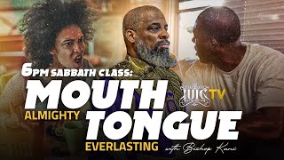 IUIC  SABBATH EVENING CLASS Mouth Almighty Tongue Everlasting [upl. by Ruvolo]