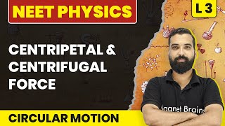 Centripetal and Centrifugal Force  Circular Motion  L3  NEET Physics [upl. by Nicholl]