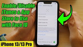 iPhone 1313 Pro How to EnableDisable iTunes amp App Store to Use with Face ID [upl. by Parrott17]