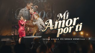 Susan Ochoa César Mancilla  Mi Amor Por Ti En Vivo [upl. by Hotze]