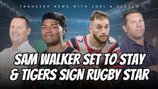 NRL  Transfer Market Update  Sam Walker to stay at Roosters amp Wests Tigers sign young Rugby star [upl. by Acnaib]