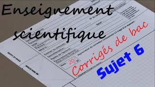 Corrigés de bac  Enseignement scientifique  Sujet 6 GTCENSC05477 [upl. by Ayekehs203]