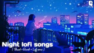 1 Hour Of Night Hindi Lofi Songs To Study \Chill \Relax \Refreshing [upl. by Colson126]