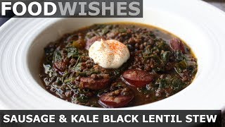 Sausage amp Kale Black Lentil Stew  Food Wishes [upl. by Eenej171]