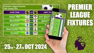 Premier League Fixtures  25th27th October 2024 [upl. by Anehsuc]