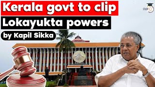 What is Lokpal and Lokayukta Kerala’s proposal to limit Lokayukta’s powers  UPSC Governance [upl. by Lledroc948]