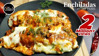 Enchiladas Recipe Video  Veg Enchiladas  How to Make Enchiladas  Mexican Food  Jay Patel [upl. by Aneladgam]