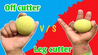 How to bowl leg cutter and Off cutter bowling with tennis ball  Leg cutter vs Off cutter 🏏 [upl. by Jo-Ann]