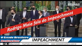 Impeachment de Bolsonaro  Rodrigo Maia [upl. by Lole]