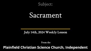 July 14th 2024 Weekly Lesson — Sacrament [upl. by Anitak474]