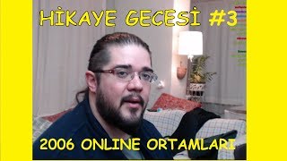 CS  Hikaye Gecesi 3  Online Ortamlar  4Chan Raidleri  Habbo Zorbalığı [upl. by Converse]