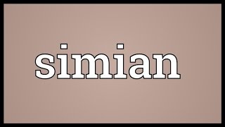 Simian Meaning [upl. by Zanahs654]