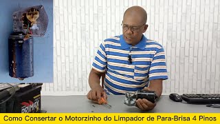 Como Consertar o Motorzinho do Limpador de Para Brisa 4 Pinos [upl. by Kristen765]