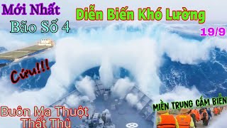 Bão Số 4 Sáng 199 Diễn Biến Khó Lường Miền Trung Cấm Biển Buôn Ma Thuột Thất Thủ [upl. by Adlei]