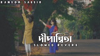 Dipannita Slowed Reverb Tarif amp Shifat দীপান্বিতা Random Sabbir [upl. by Sone]