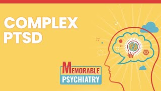 Complex PTSD Memorable Psychiatry Lecture [upl. by Ynatsyd]