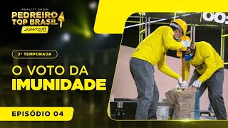 REALITY SHOW PEDREIRO TOP BRASIL  EP 48 T2  O voto da imunidade [upl. by Fulbright]