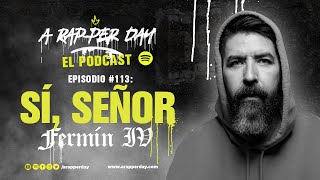 Episodio 113 Entrevista FERMÍN IV  Sí Señor [upl. by Siari]