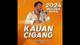 Kauan cigano nova música de 2024  mulher nova [upl. by Lanod]