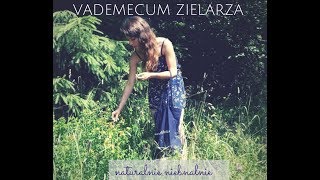 Jak zbierać zioła  Vademecum Zielarza I [upl. by Edmonda]