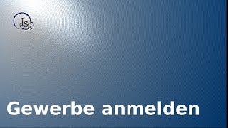 Ein Gewerbe anmelden [upl. by Elvis]