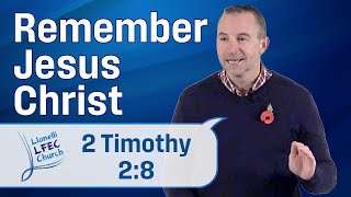 Remember Jesus Christ • 2 Timothy 28 • David Lewis LFECorg [upl. by Atsilac]