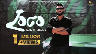 New Punjabi Song  Loco  Ravv Brar  Sulakhni Kaur  Musafar Films Golden Sparrow Records [upl. by Enibas509]