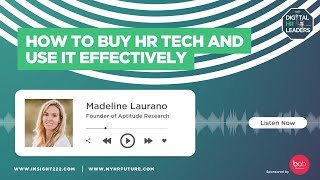 HOW TO BUY HR TECH AND USE IT EFFECTIVELY Interview with Madeline Laurano [upl. by Alegnat]