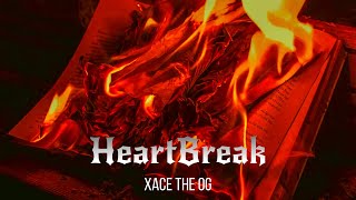 XACE THE OG “HeartBreak”  Prodby soulkiller424  Official Lyrical Video [upl. by Poulter932]