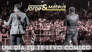 Jorge amp Mateus  Um Dia Te Levo Comigo  Novo DVD Live in London  Clipe Oficial [upl. by Ynnig]