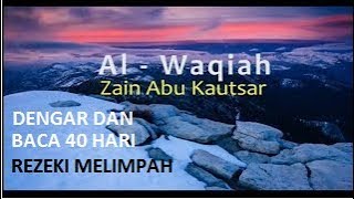 SURAT AL WAQIAH ZAIN ABU KAUTSAR [upl. by Eirrol]