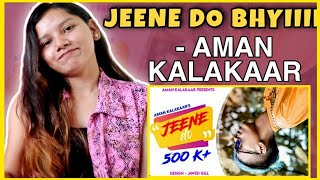 AMAN KALAKAAR  JEENE DO Reaction  OFFICAL MUSIC VIDEO RAP SONG  2021  Ruchika Chhetri Reaction [upl. by Tye]