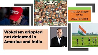 Wokeism crippled not defeated in America and India  Juggi Bhasin [upl. by Ehcnalb]