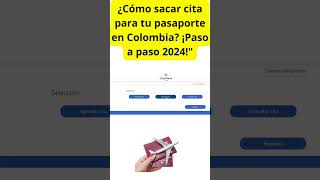 ¿Cómo sacar cita para tu pasaporte 2024 en colombia ¡ pasoapaso shorts short pasaportes [upl. by Aile19]