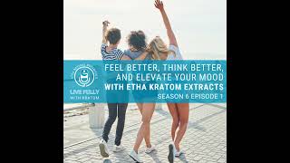 Feel Better Think Better amp Elevate your Mood with ETHA Kratom Extracts [upl. by Bilat]