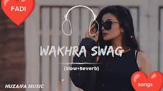 WAKHRA SWAG FULL MUSIC 🎵SONG SLOWED amp REVERB VIRAL [upl. by Nrubua]