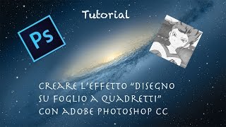 Creare leffetto quotDisegno su foglio a quadrettiquot con Adobe Photoshop CC [upl. by Simdars]