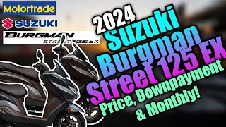 2024 Suzuki Burgman Street 125 EX Updated Price Downpayment amp Monthly  Philippines [upl. by Ahseyk793]