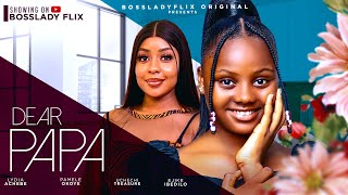 DEAR PAPA  Treasure Uchechi Pamela Okoye Lydia Achebe latest 2024 nigerian nollywood full movie [upl. by Carlina]